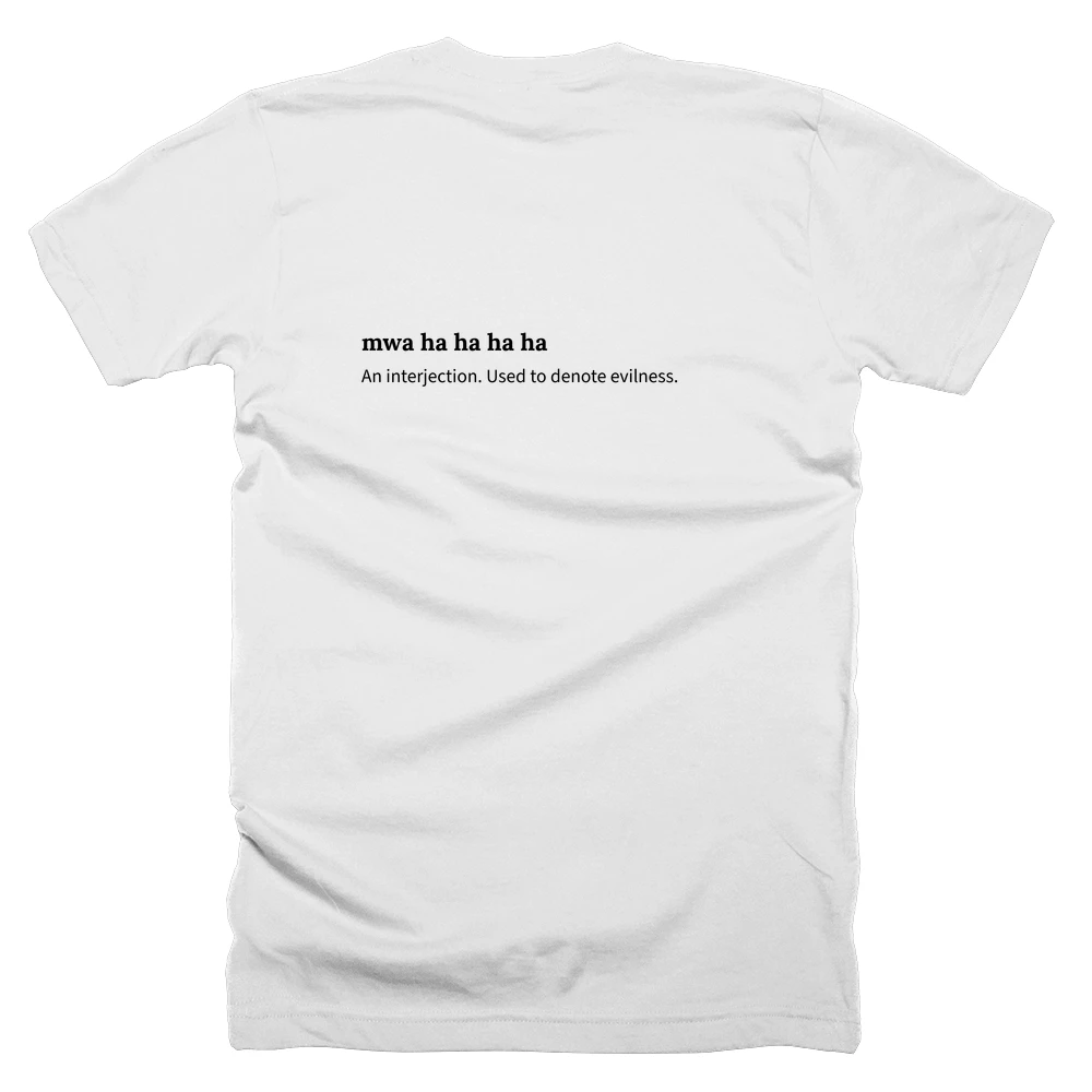 T-shirt with a definition of 'mwa ha ha ha ha' printed on the back