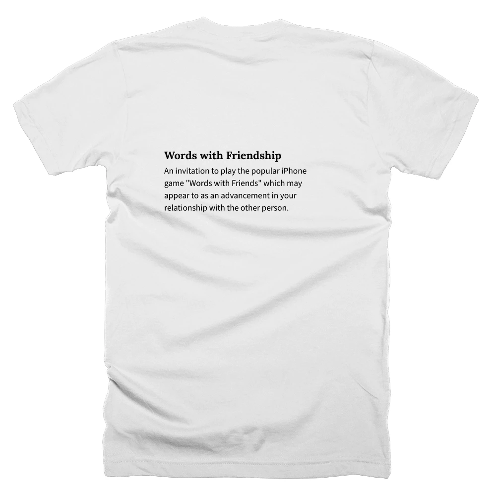 T-shirt with a definition of 'Words with Friendship' printed on the back