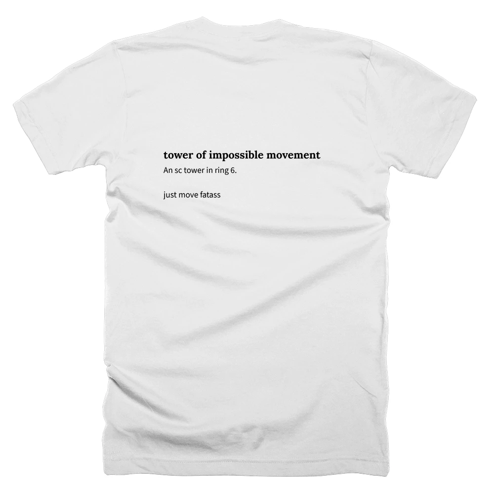 T-shirt with a definition of 'tower of impossible movement' printed on the back