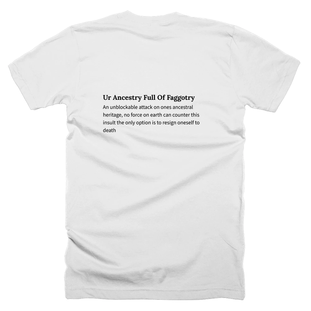 T-shirt with a definition of 'Ur Ancestry Full Of Faggotry' printed on the back