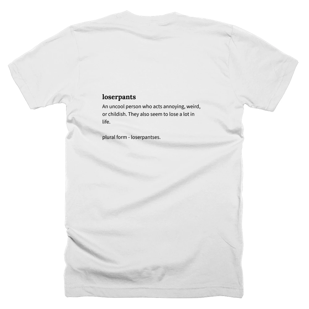 T-shirt with a definition of 'loserpants' printed on the back