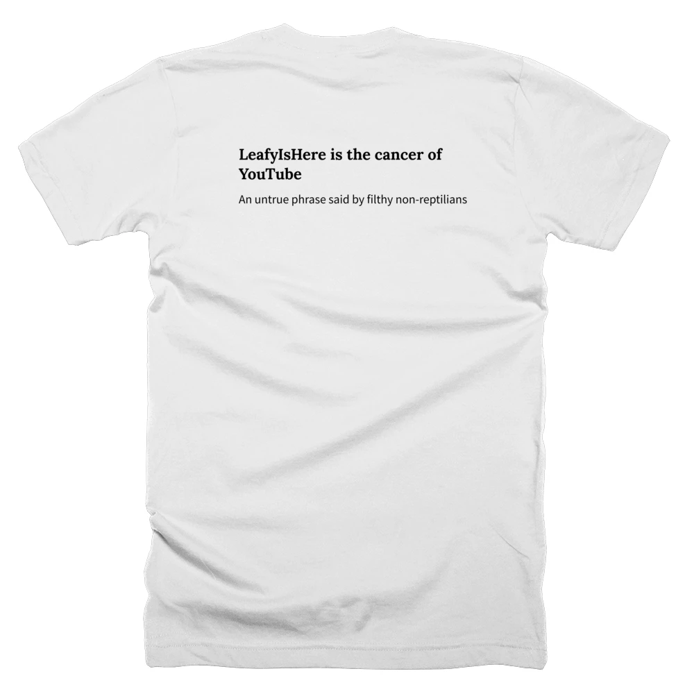 T-shirt with a definition of 'LeafyIsHere is the cancer of YouTube' printed on the back