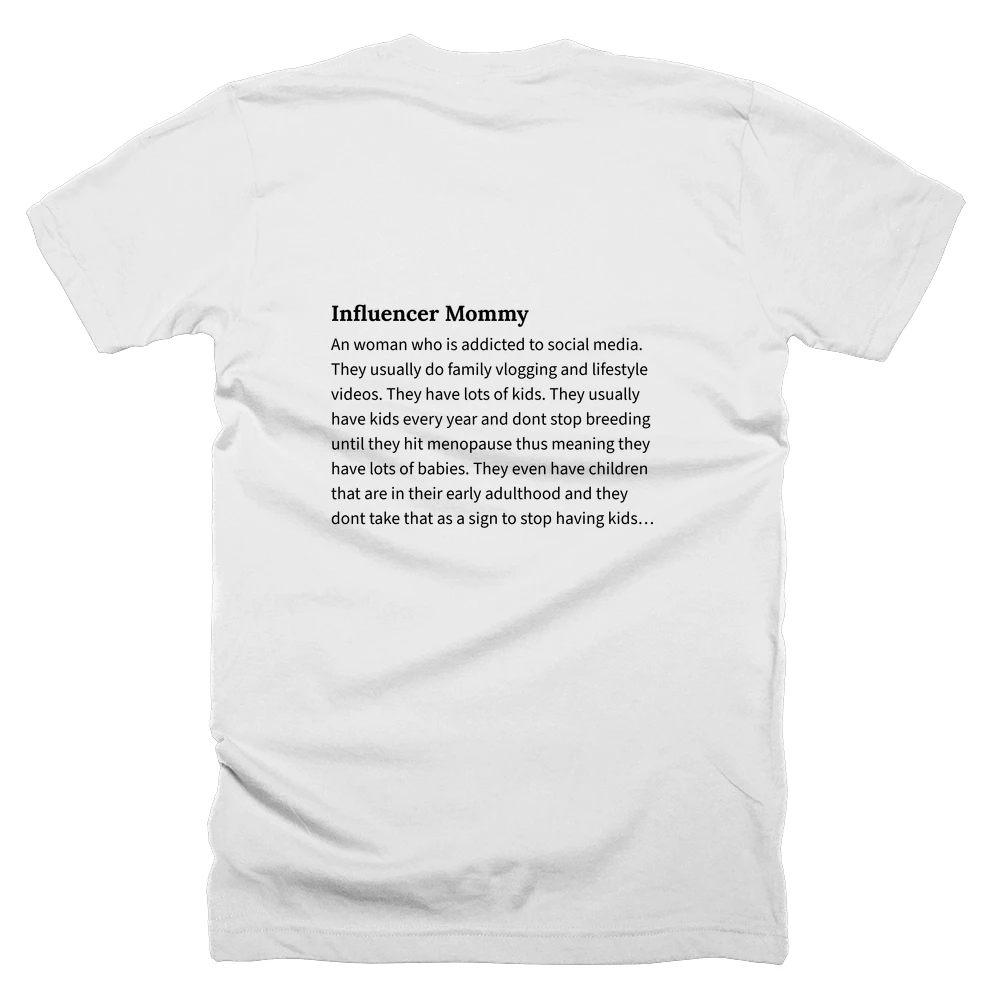 T-shirt with a definition of 'Influencer Mommy' printed on the back