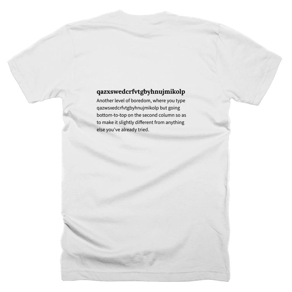 T-shirt with a definition of 'qazxswedcrfvtgbyhnujmikolp' printed on the back