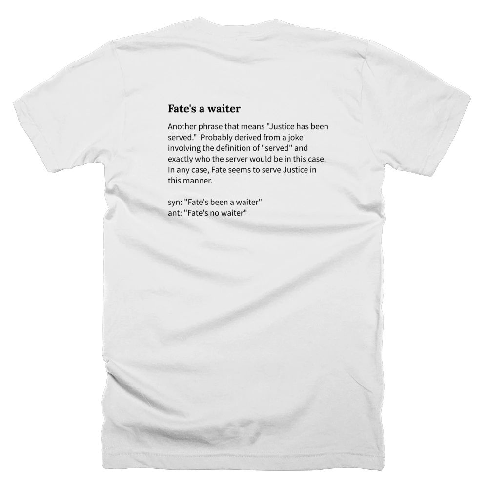 T-shirt with a definition of 'Fate's a waiter' printed on the back