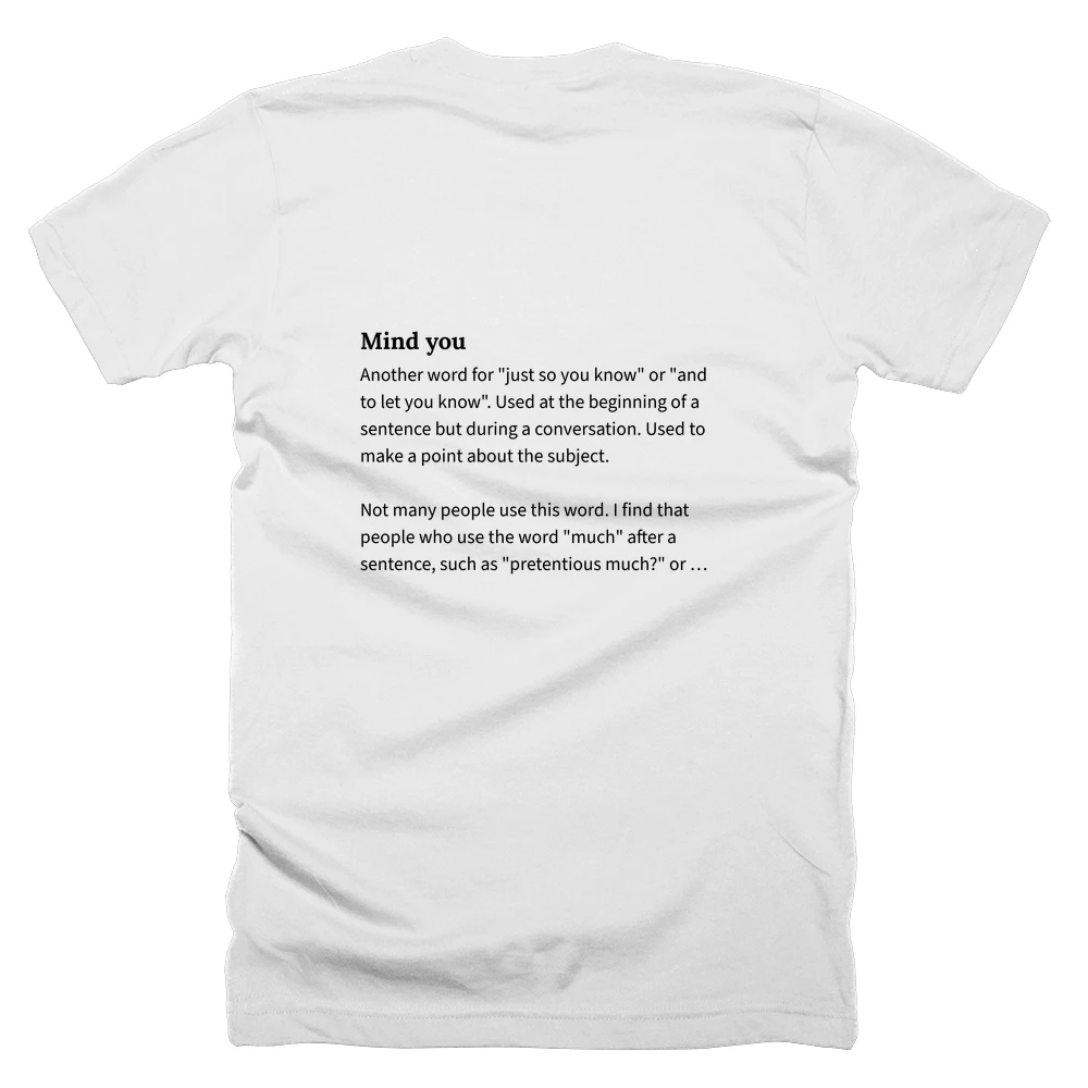 T-shirt with a definition of 'Mind you' printed on the back