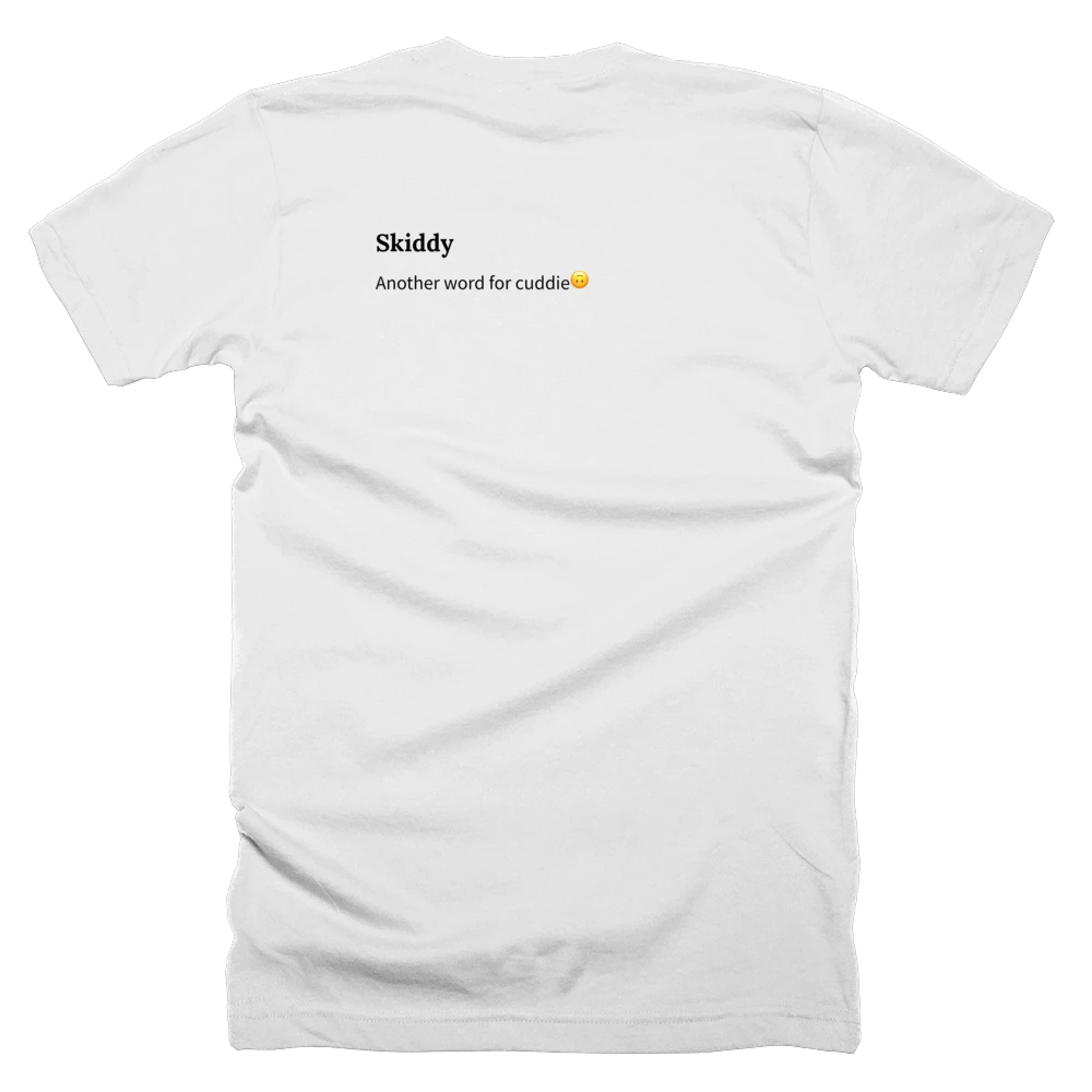 T-shirt with a definition of 'Skiddy' printed on the back