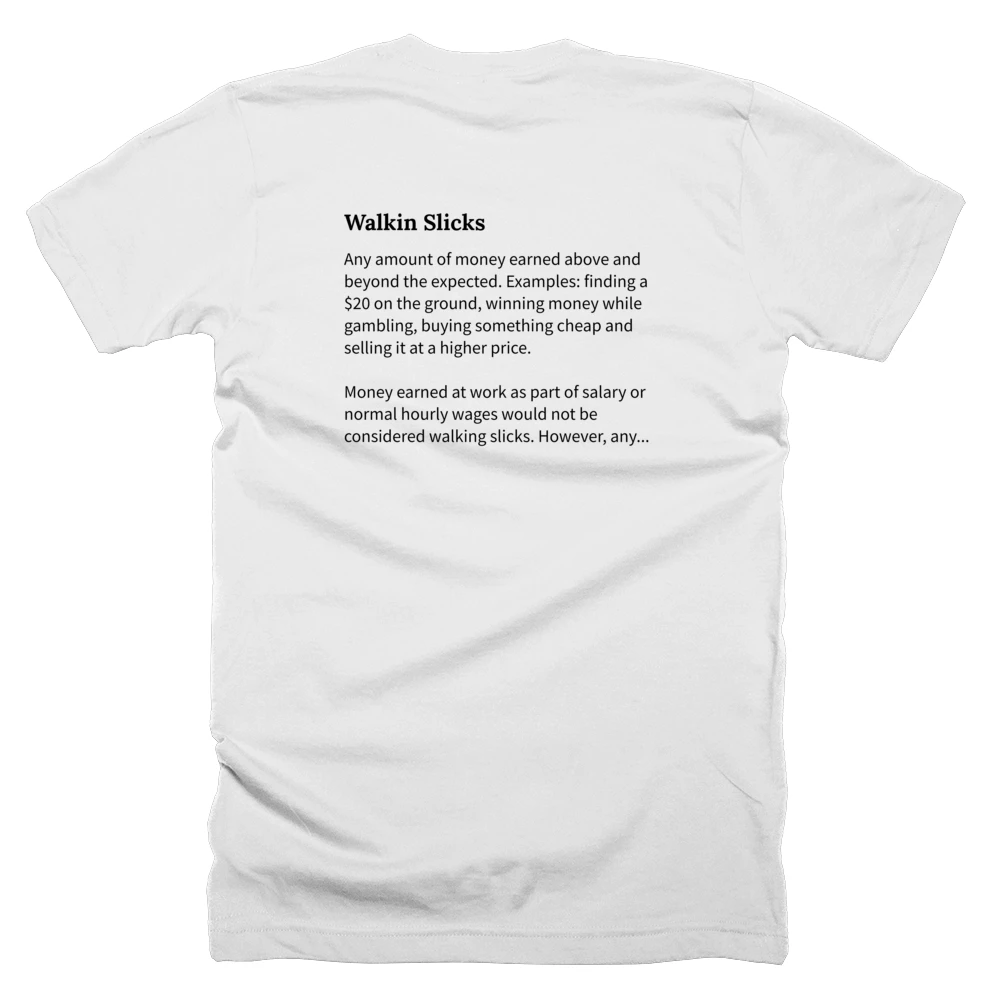 T-shirt with a definition of 'Walkin Slicks' printed on the back