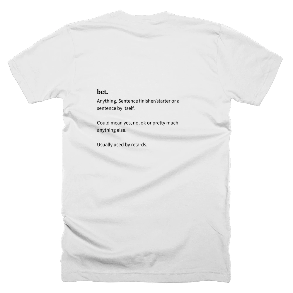 T-shirt with a definition of 'bet.' printed on the back