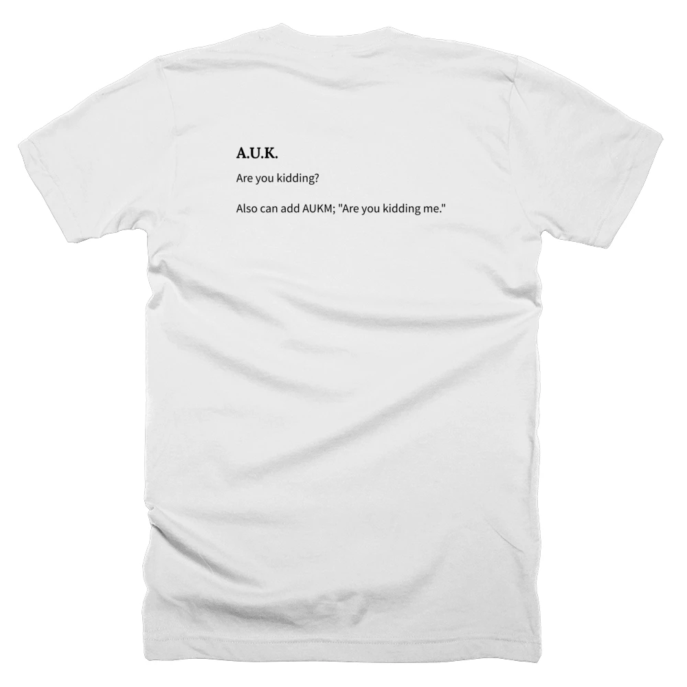 T-shirt with a definition of 'A.U.K.' printed on the back