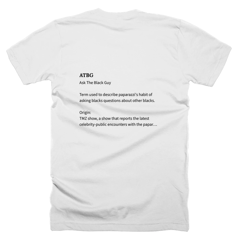T-shirt with a definition of 'ATBG' printed on the back