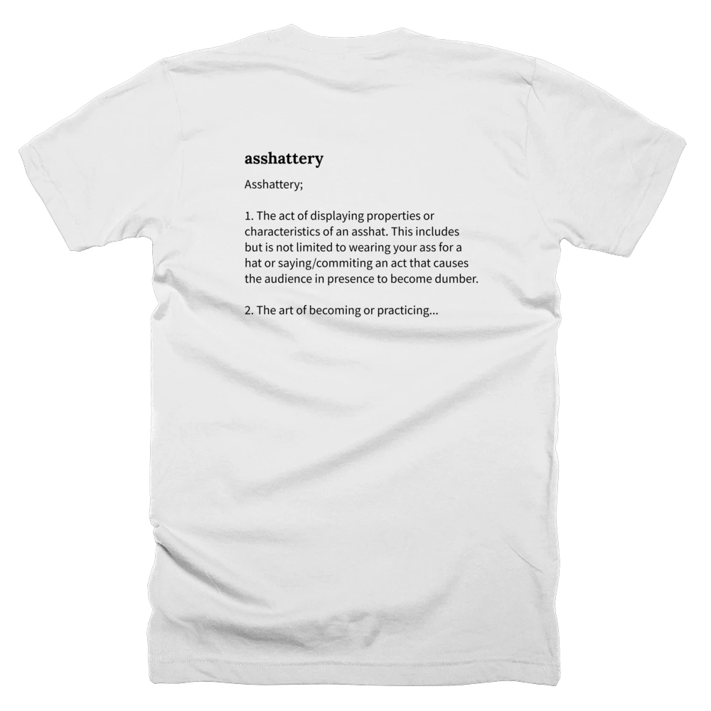 T-shirt with a definition of 'asshattery' printed on the back