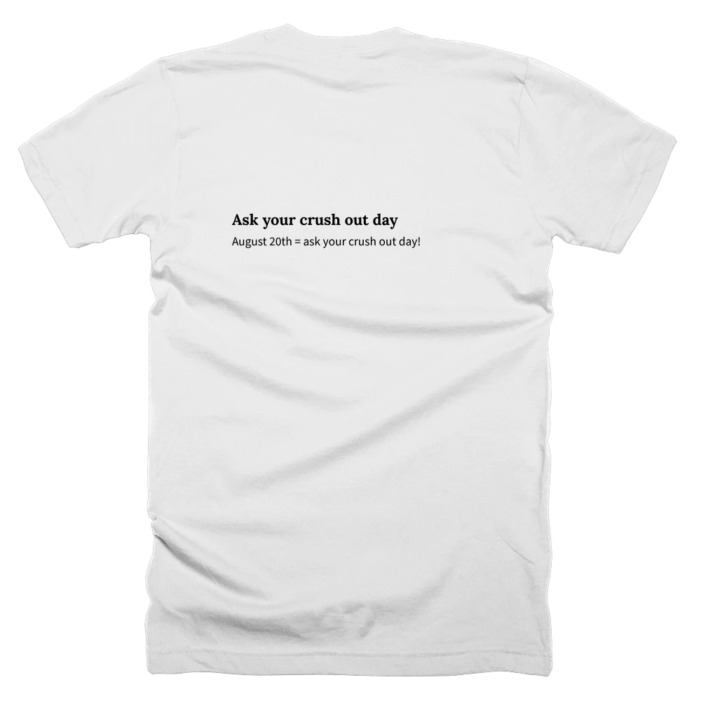 T-shirt with a definition of 'Ask your crush out day' printed on the back