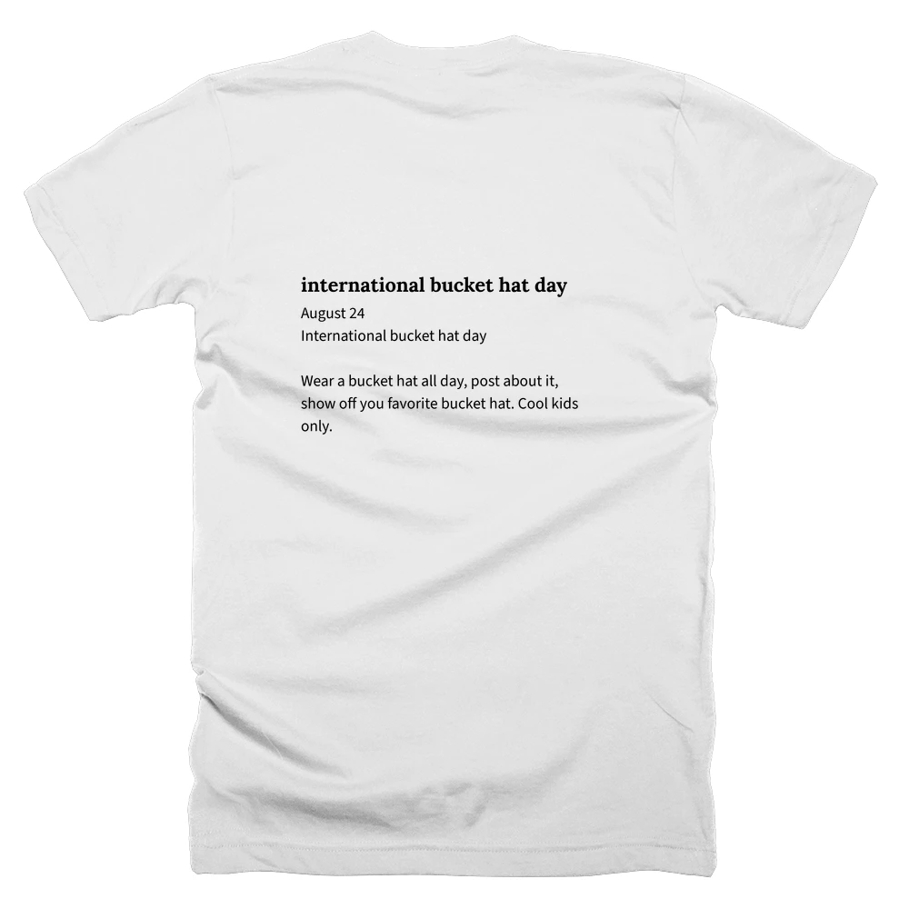 T-shirt with a definition of 'international bucket hat day' printed on the back