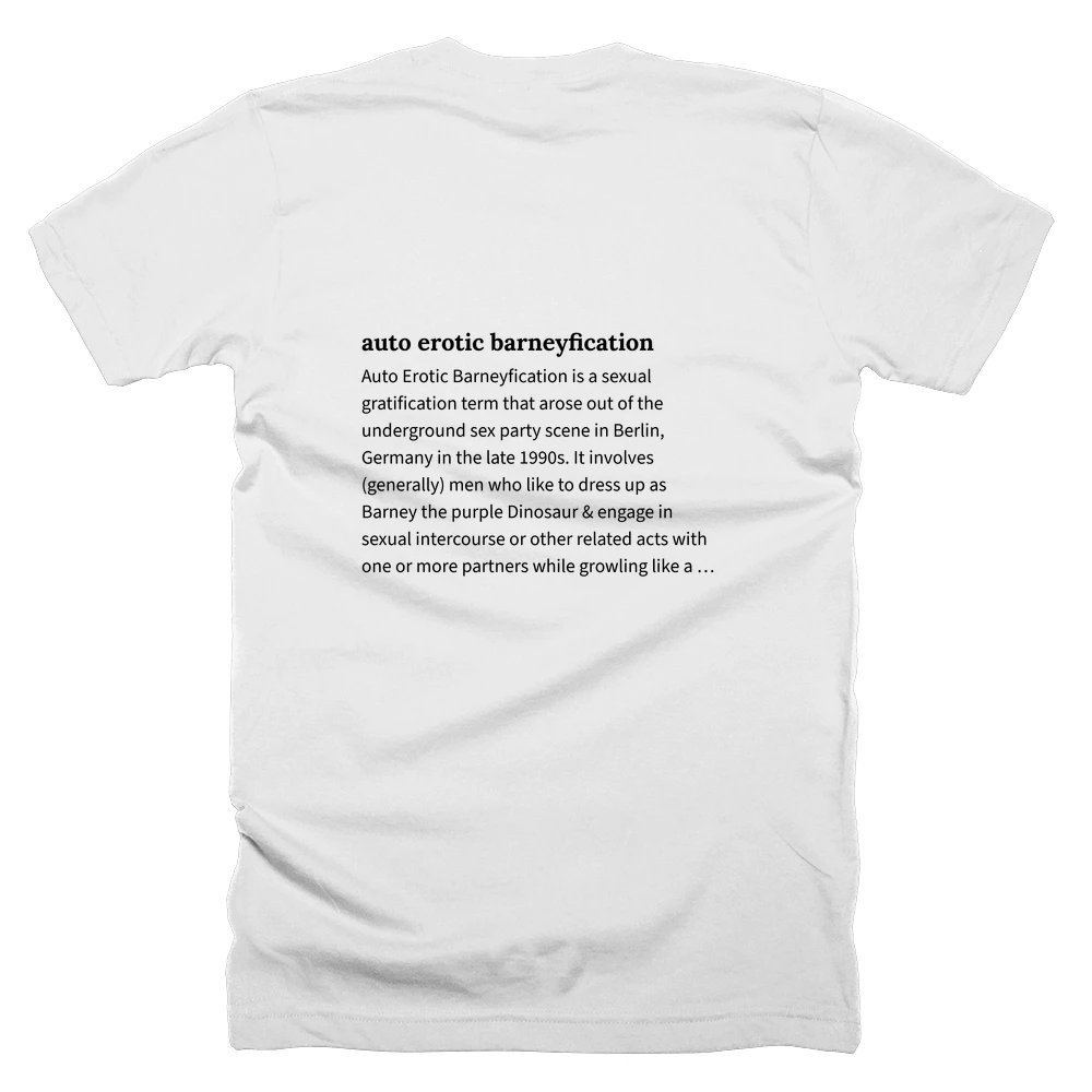 T-shirt with a definition of 'auto erotic barneyfication' printed on the back