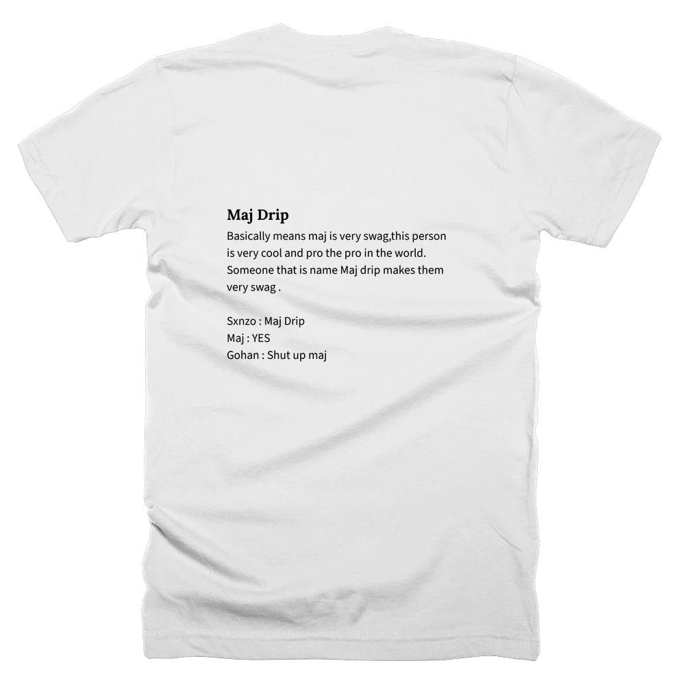 T-shirt with a definition of 'Maj Drip' printed on the back