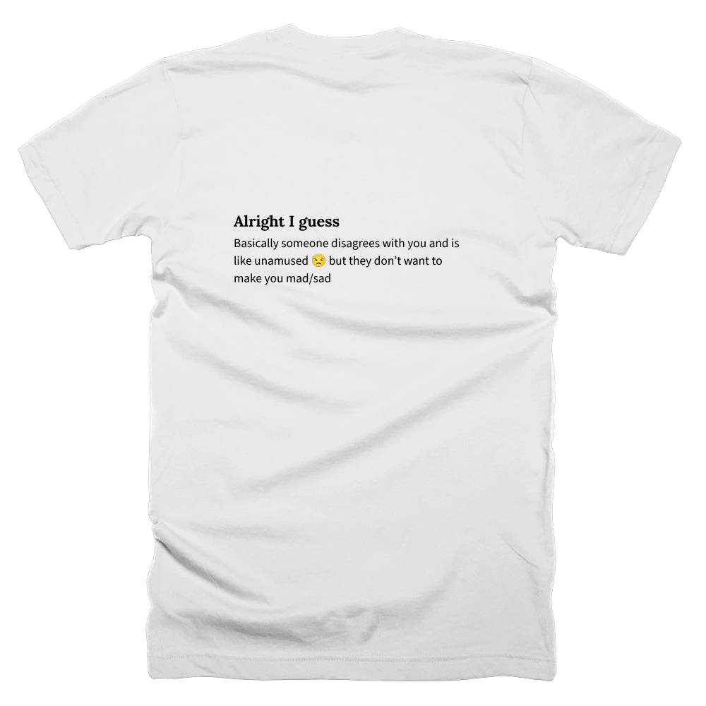 T-shirt with a definition of 'Alright I guess' printed on the back