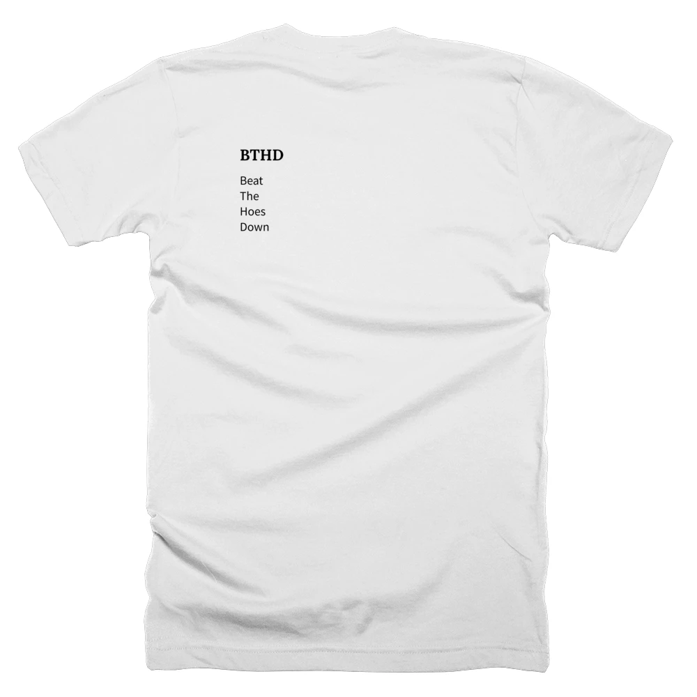 T-shirt with a definition of 'BTHD' printed on the back