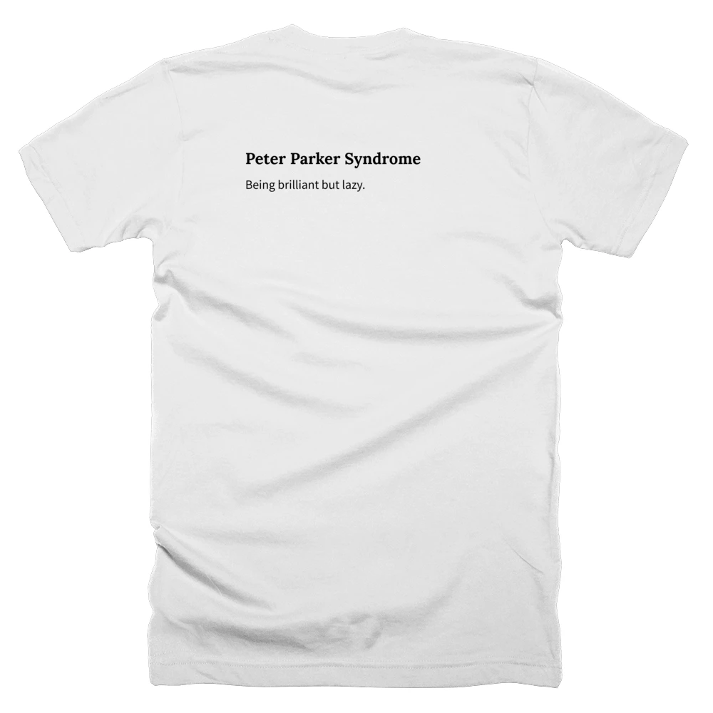 T-shirt with a definition of 'Peter Parker Syndrome' printed on the back