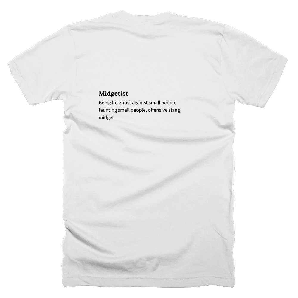 T-shirt with a definition of 'Midgetist' printed on the back
