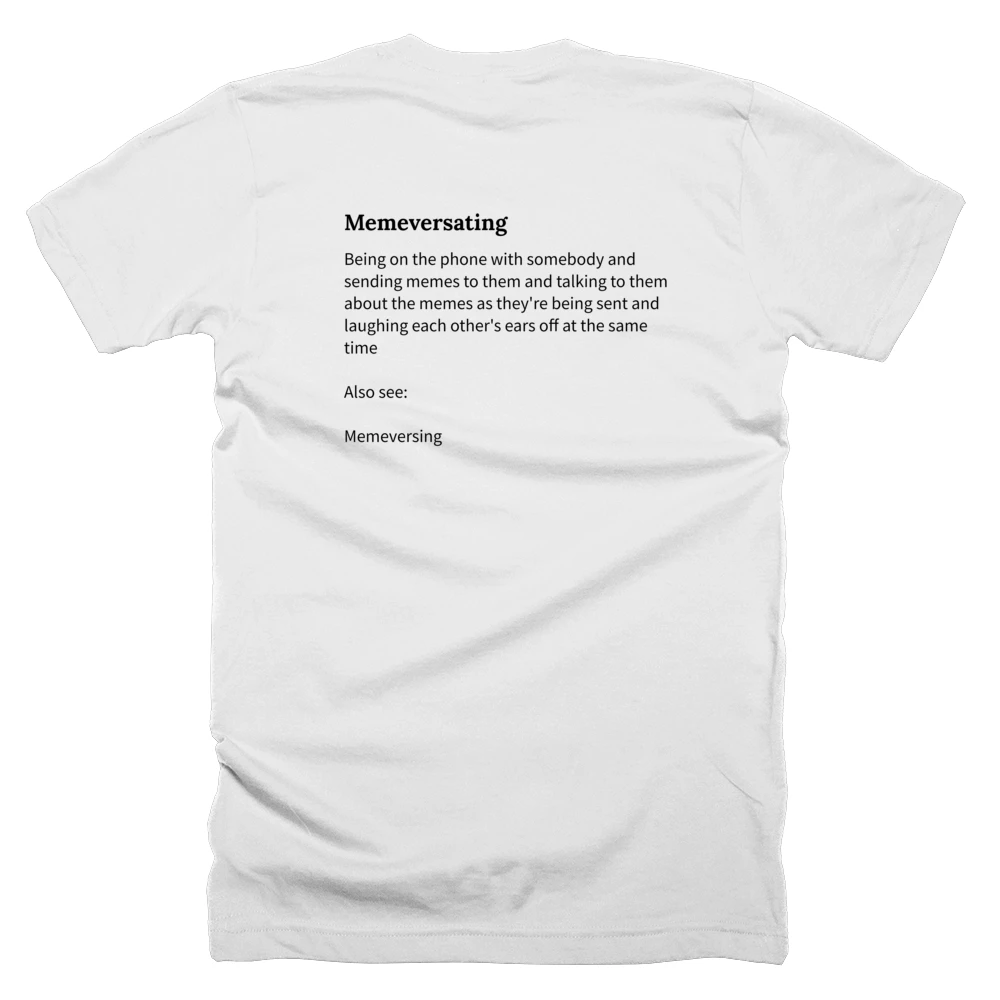 T-shirt with a definition of 'Memeversating' printed on the back