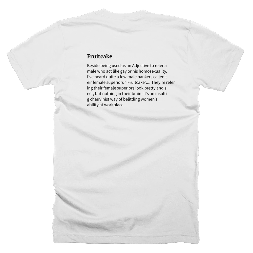 T-shirt with a definition of 'Fruitcake' printed on the back