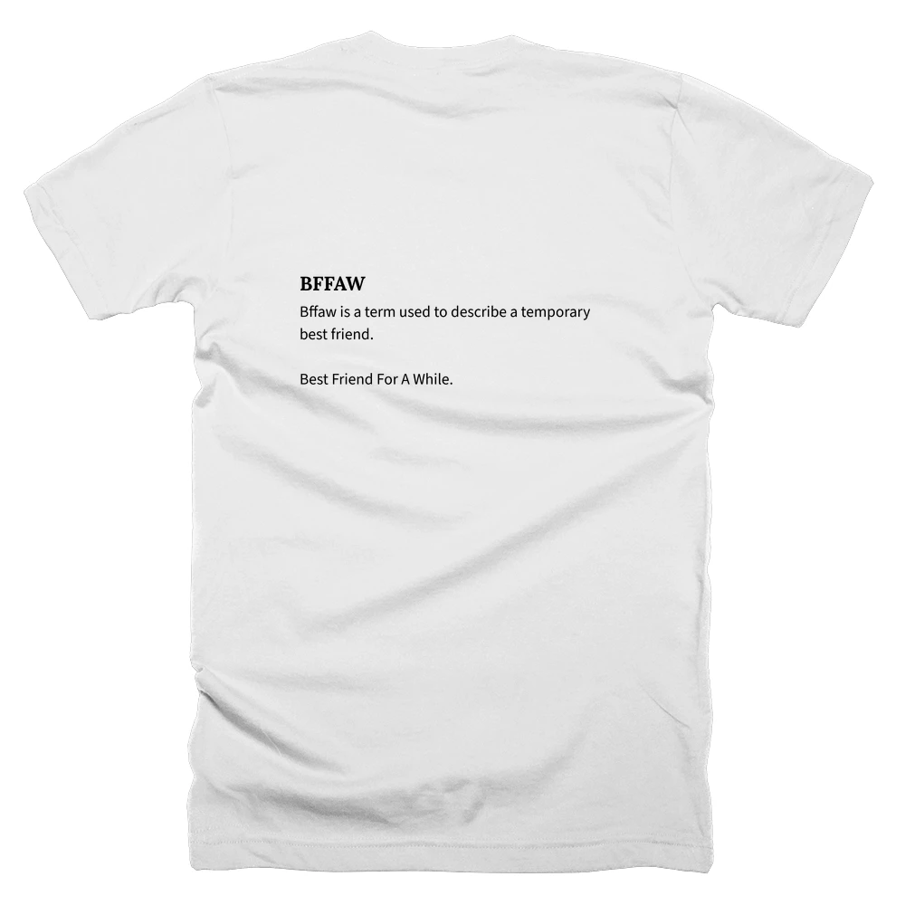 T-shirt with a definition of 'BFFAW' printed on the back