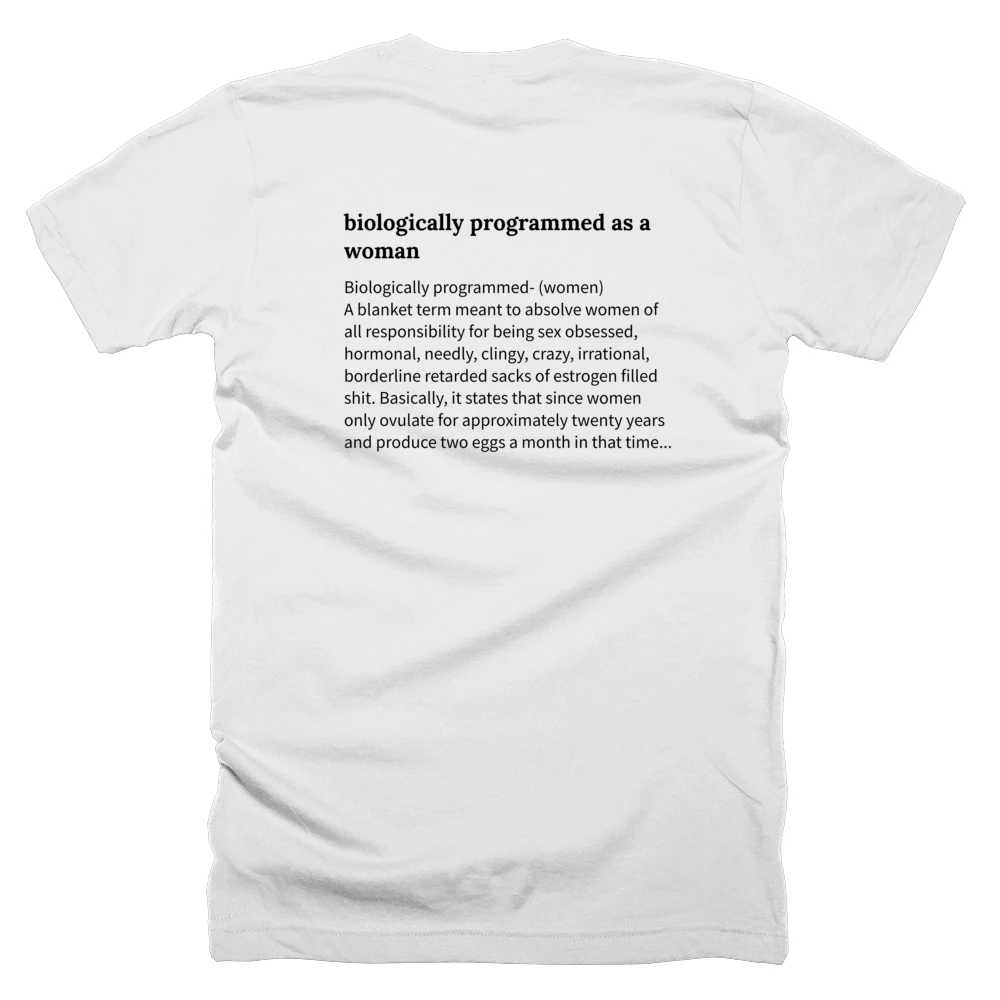 T-shirt with a definition of 'biologically programmed as a woman' printed on the back