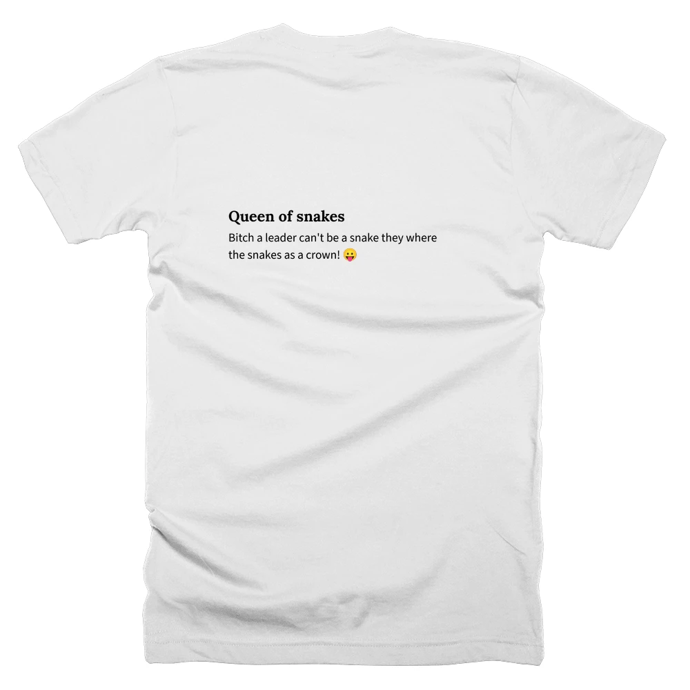 T-shirt with a definition of 'Queen of snakes' printed on the back