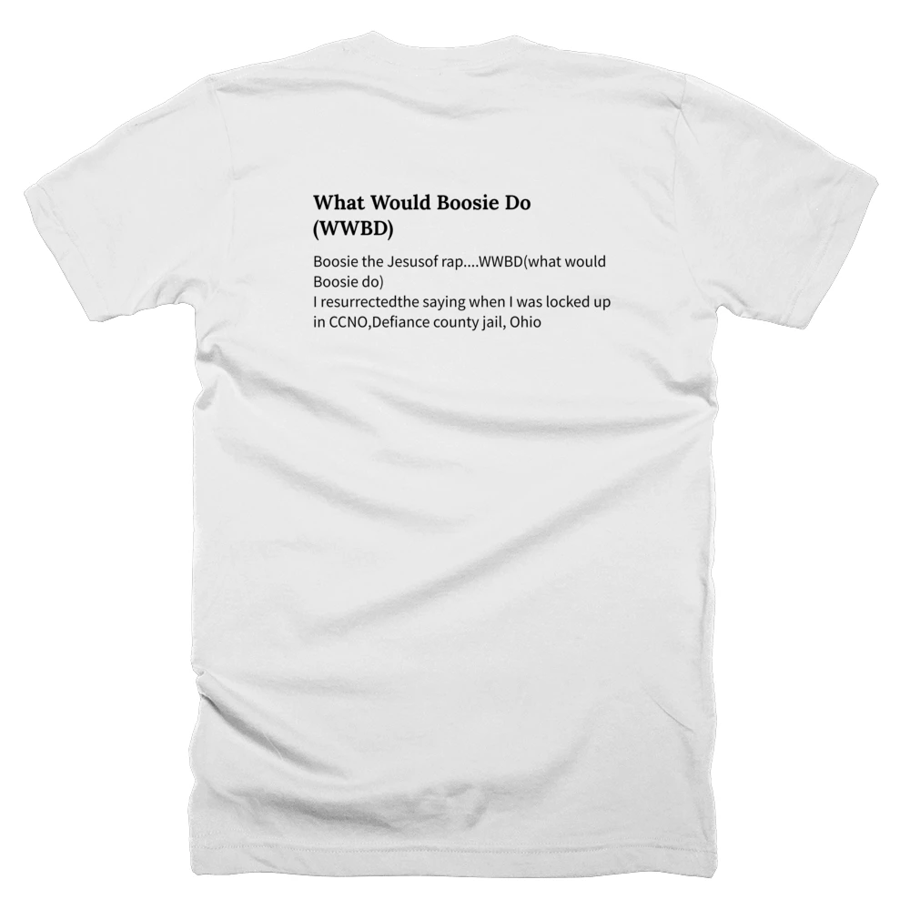 T-shirt with a definition of 'What Would Boosie Do (WWBD)' printed on the back
