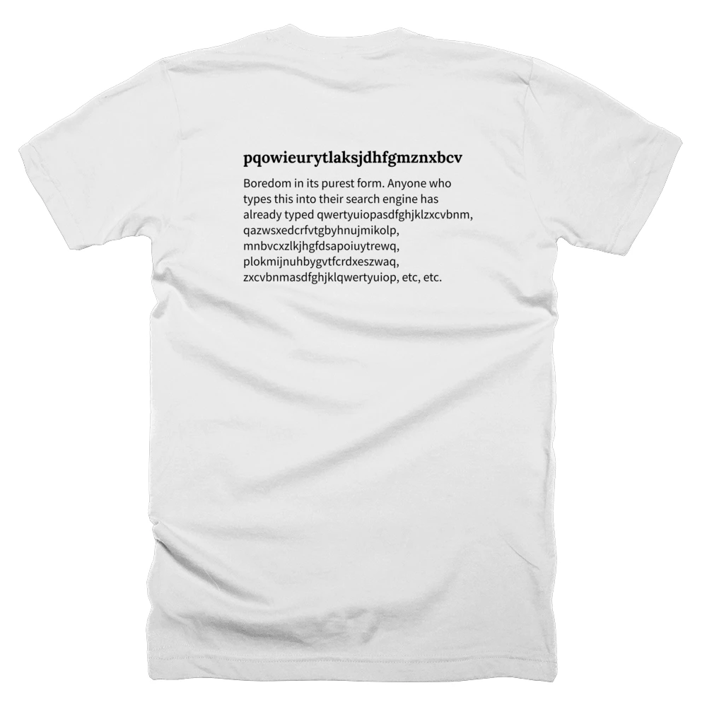 T-shirt with a definition of 'pqowieurytlaksjdhfgmznxbcv' printed on the back