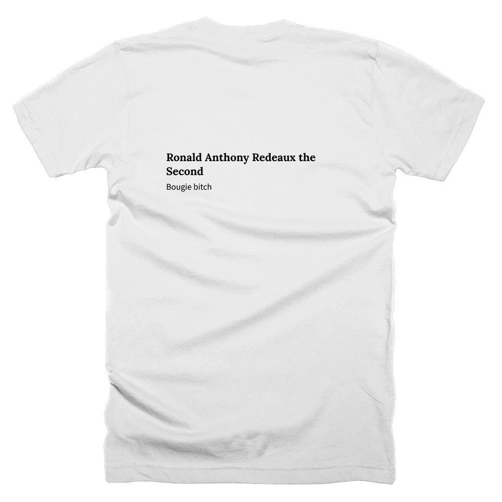 T-shirt with a definition of 'Ronald Anthony Redeaux the Second' printed on the back