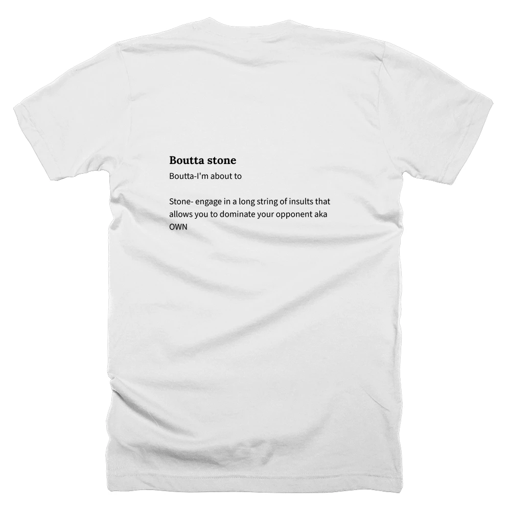 T-shirt with a definition of 'Boutta stone' printed on the back