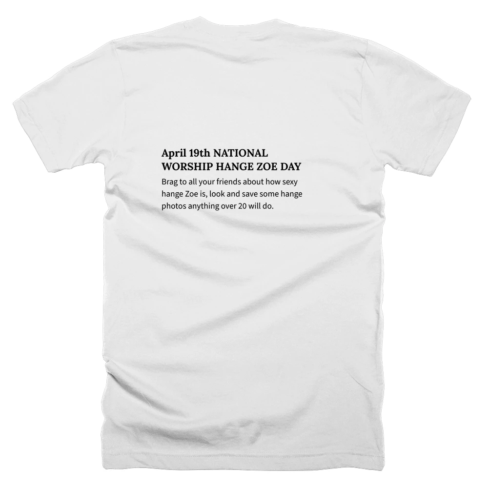 T-shirt with a definition of 'April 19th NATIONAL WORSHIP HANGE ZOE DAY' printed on the back