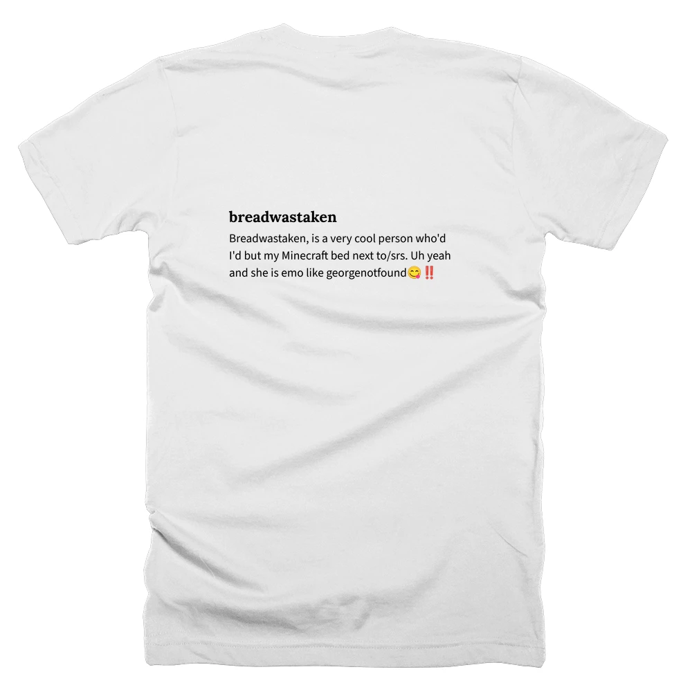 T-shirt with a definition of 'breadwastaken' printed on the back