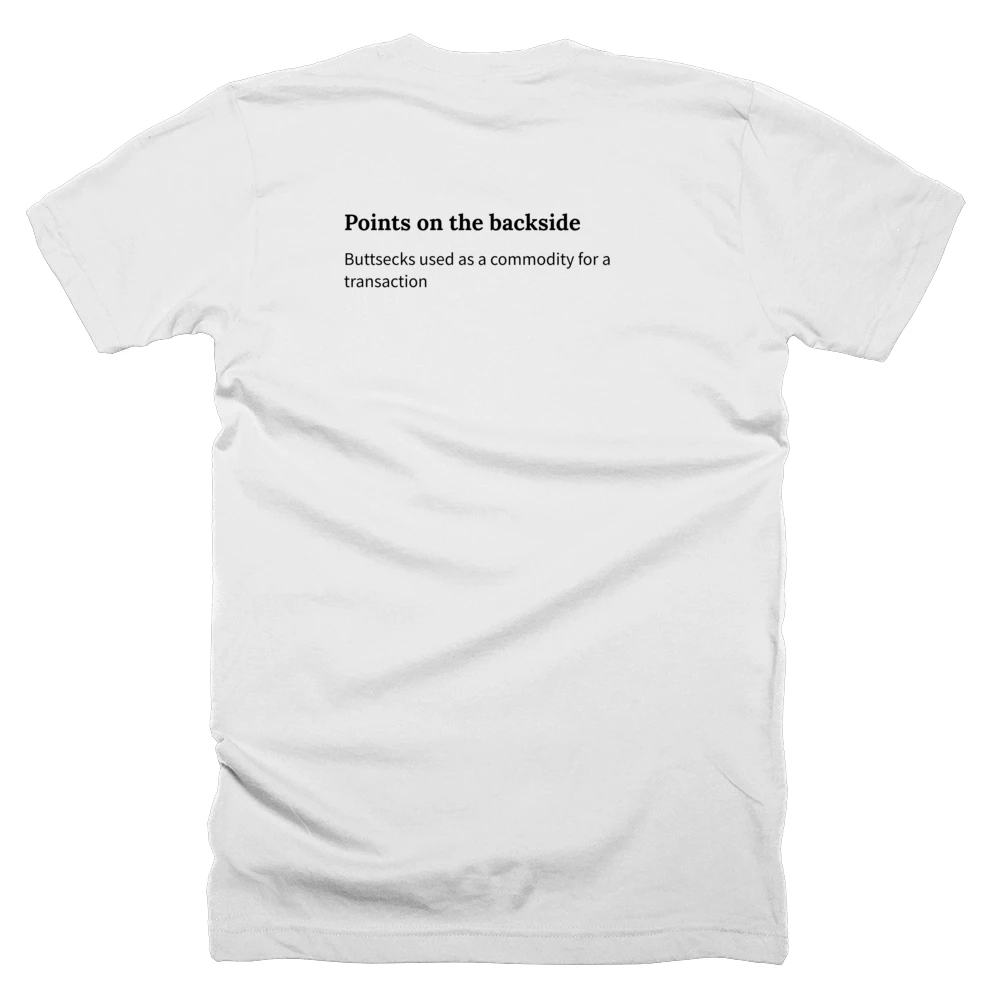 T-shirt with a definition of 'Points on the backside' printed on the back