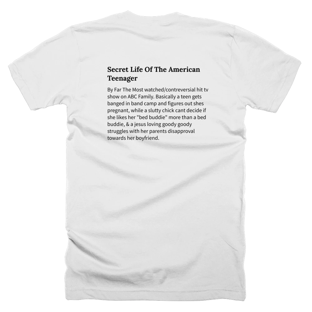 T-shirt with a definition of 'Secret Life Of The American Teenager' printed on the back