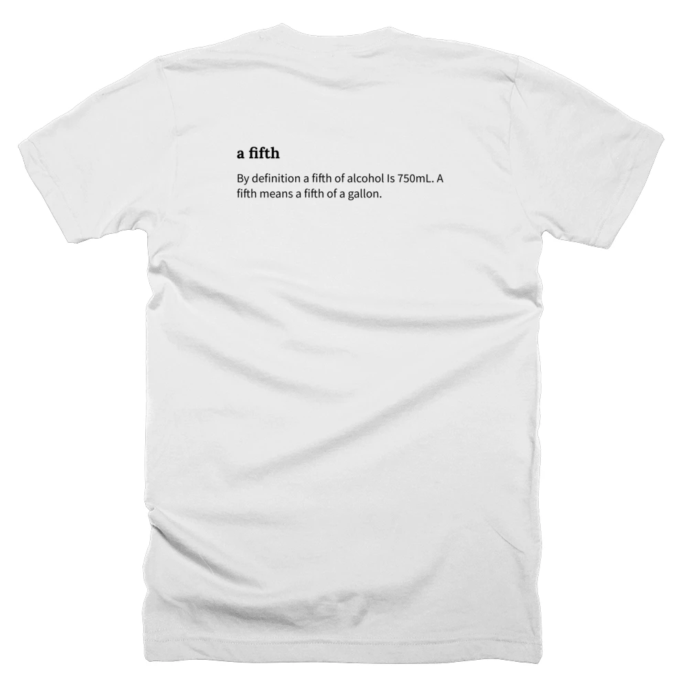T-shirt with a definition of 'a fifth' printed on the back