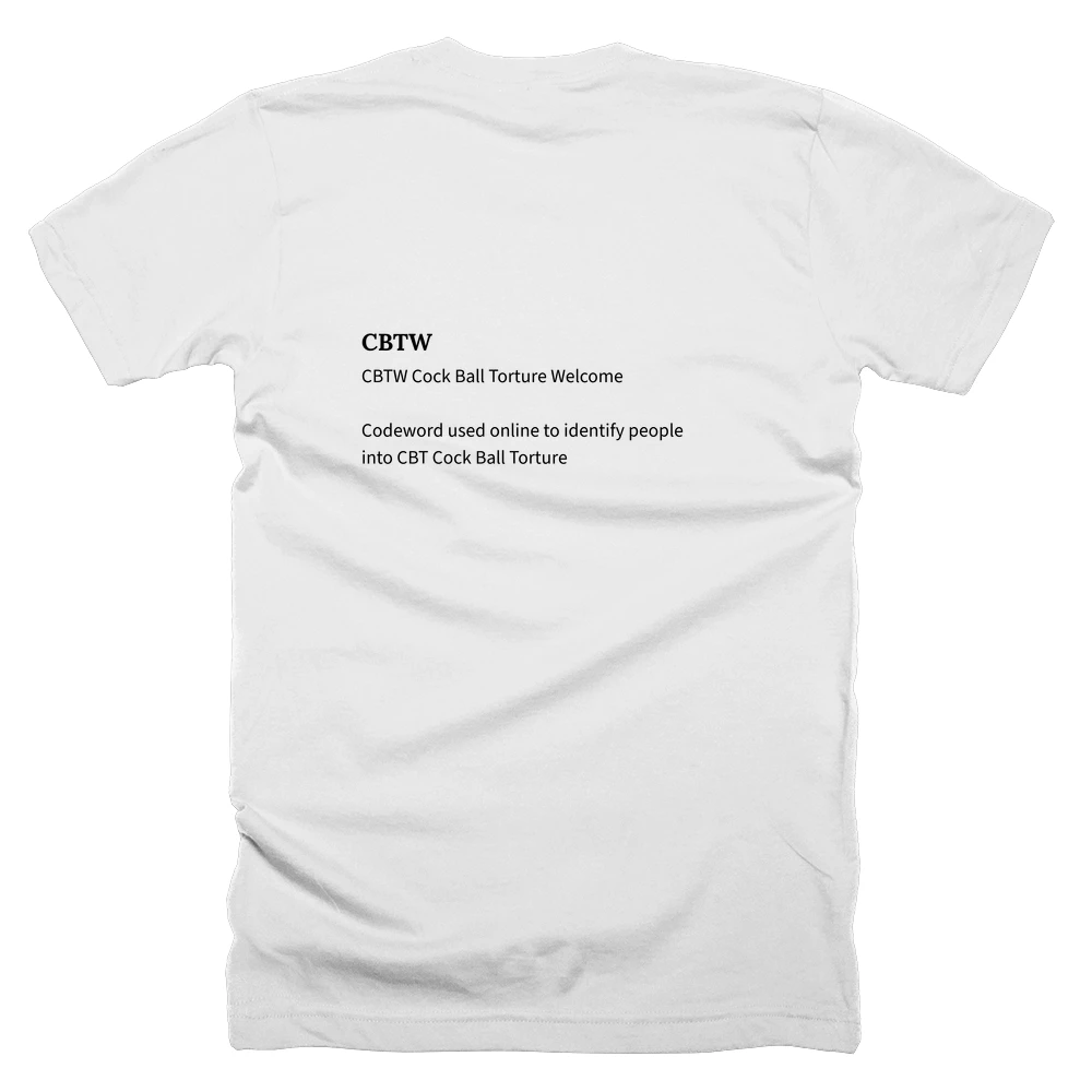 T-shirt with a definition of 'CBTW' printed on the back