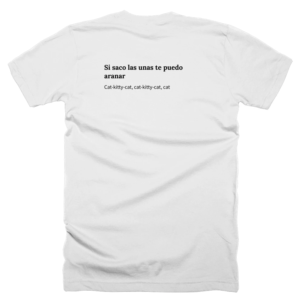 T-shirt with a definition of 'Si saco las unas te puedo aranar' printed on the back