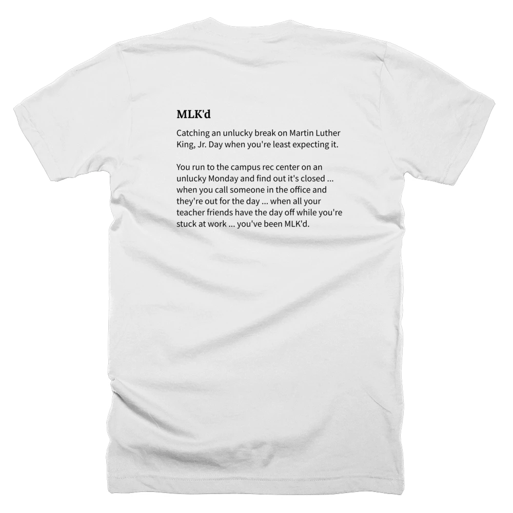 T-shirt with a definition of 'MLK'd' printed on the back