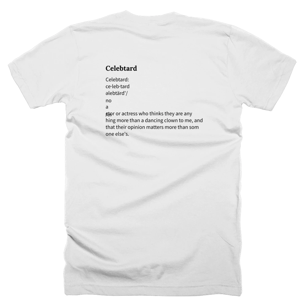 T-shirt with a definition of 'Celebtard' printed on the back