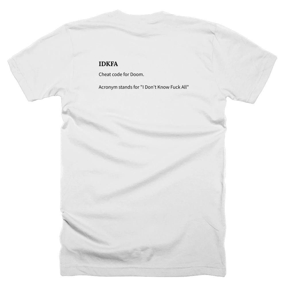 T-shirt with a definition of 'IDKFA' printed on the back