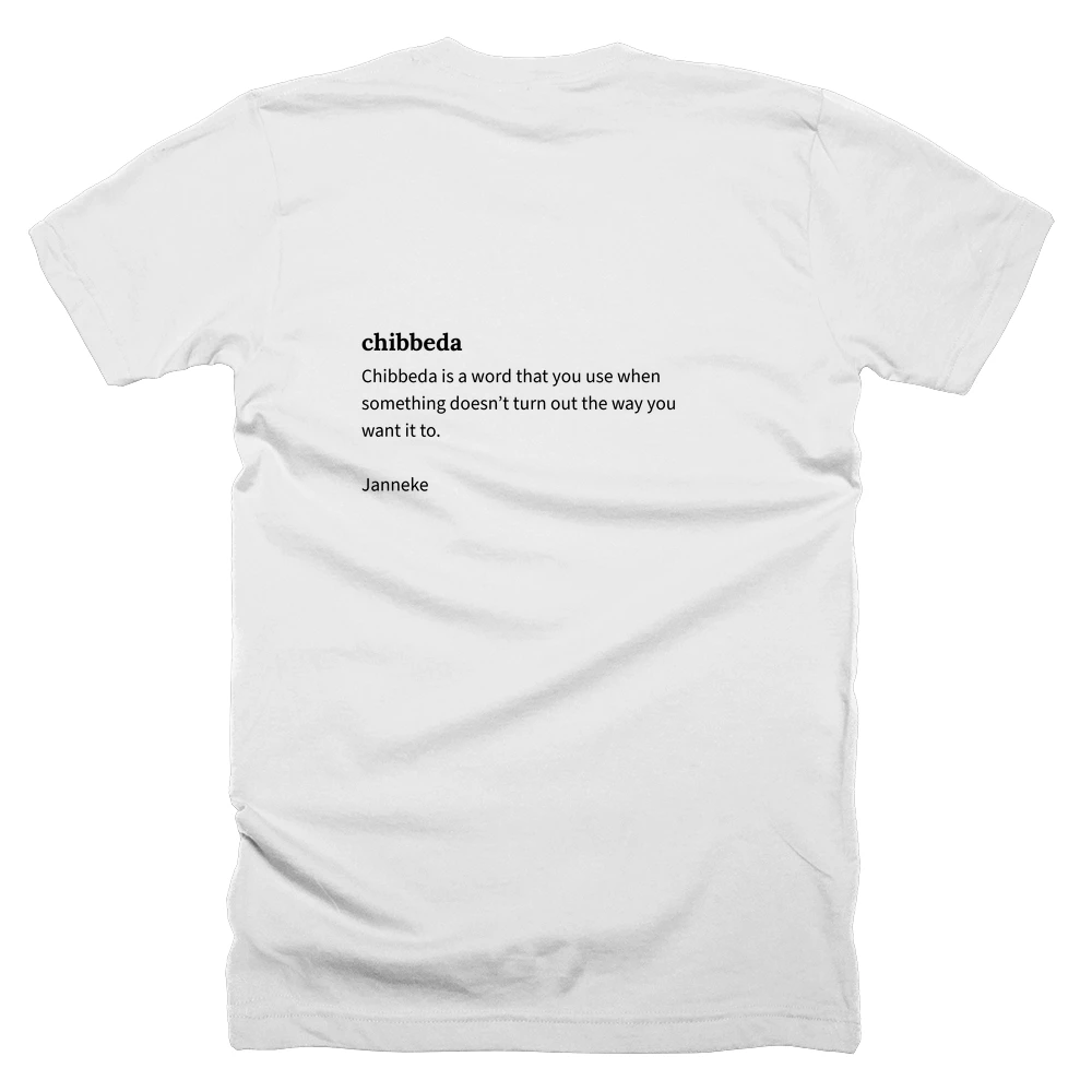 T-shirt with a definition of 'chibbeda' printed on the back