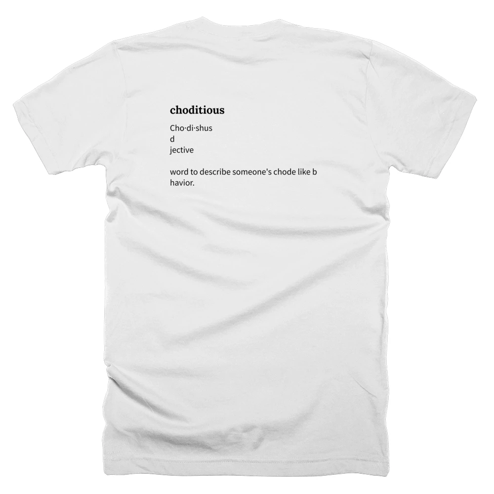 T-shirt with a definition of 'choditious' printed on the back