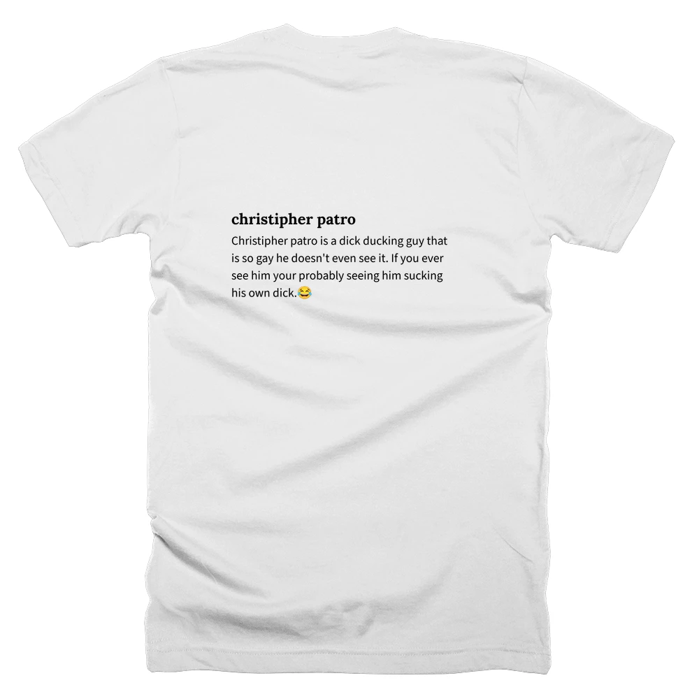 T-shirt with a definition of 'christipher patro' printed on the back
