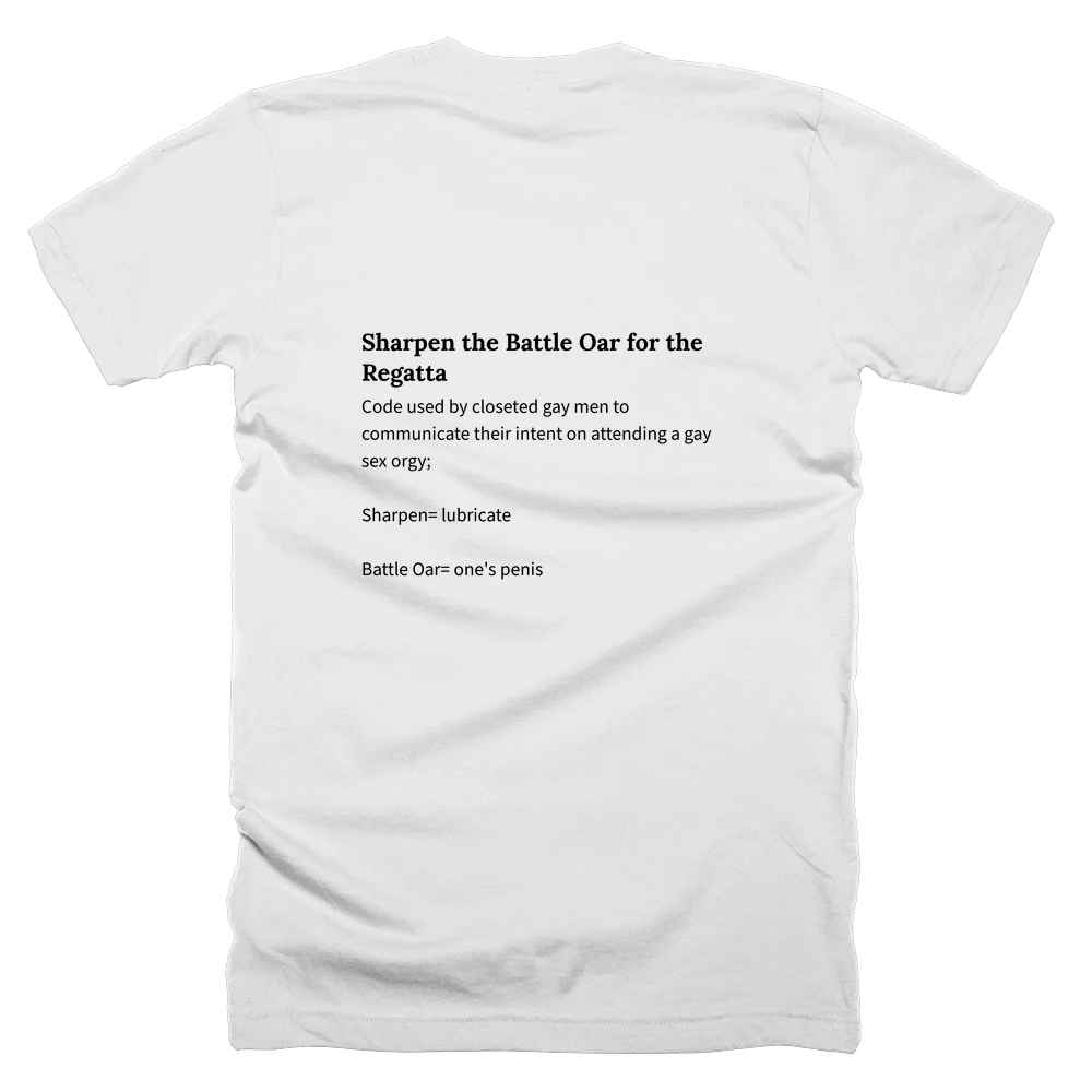 T-shirt with a definition of 'Sharpen the Battle Oar for the Regatta' printed on the back