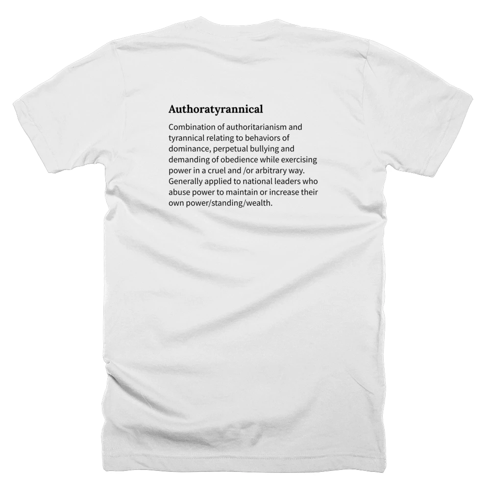 T-shirt with a definition of 'Authoratyrannical' printed on the back