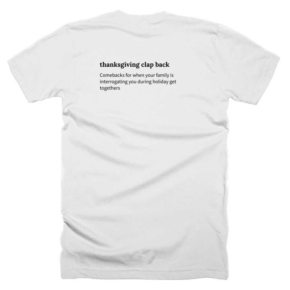 T-shirt with a definition of 'thanksgiving clap back' printed on the back