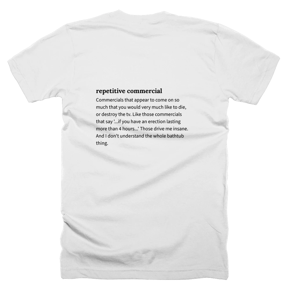 T-shirt with a definition of 'repetitive commercial' printed on the back